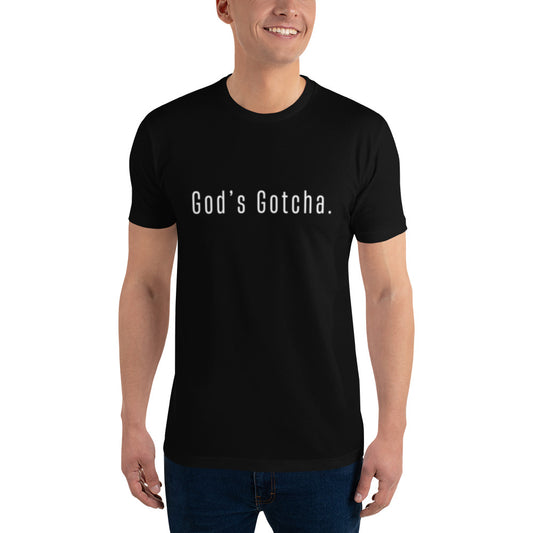 "God's Gotcha" Short Sleeve T-shirt